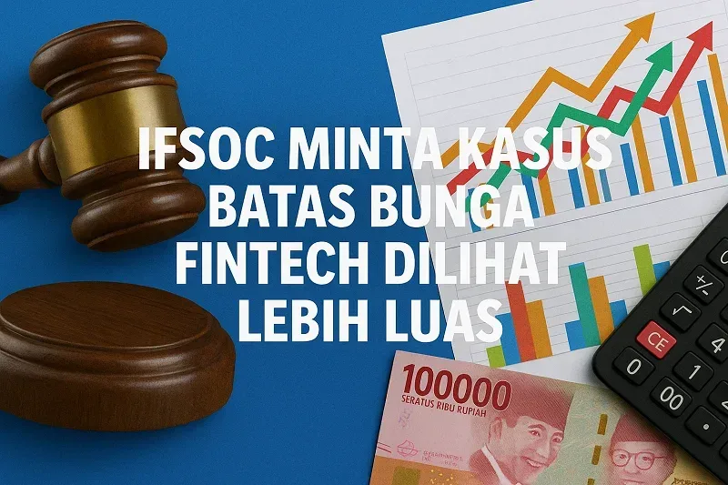 IFSoc Buka Suara: Batas Bunga Fintech Bukan Kartel, Ini Alasan Sebenarnya!